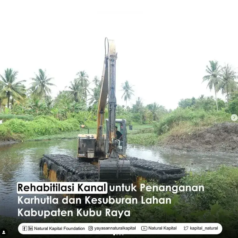 Rehabilitasi Kanal untuk Penanganan Karhutla dan Kesuburan Lahan Kabupaten Kubu Raya